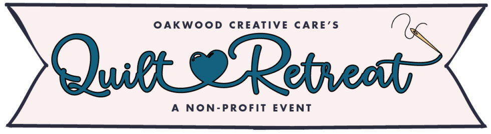 Quilt Retreat : Oakwood Creative Care