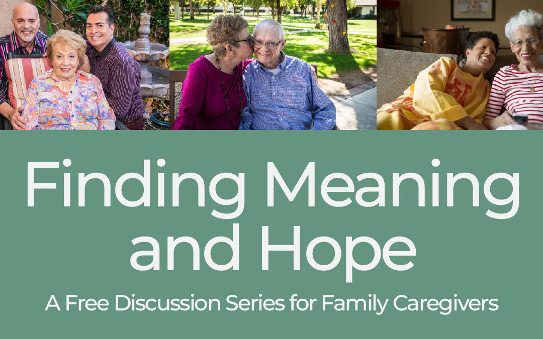 Finding Meaning & Hope (10 Week Caregiver Series)