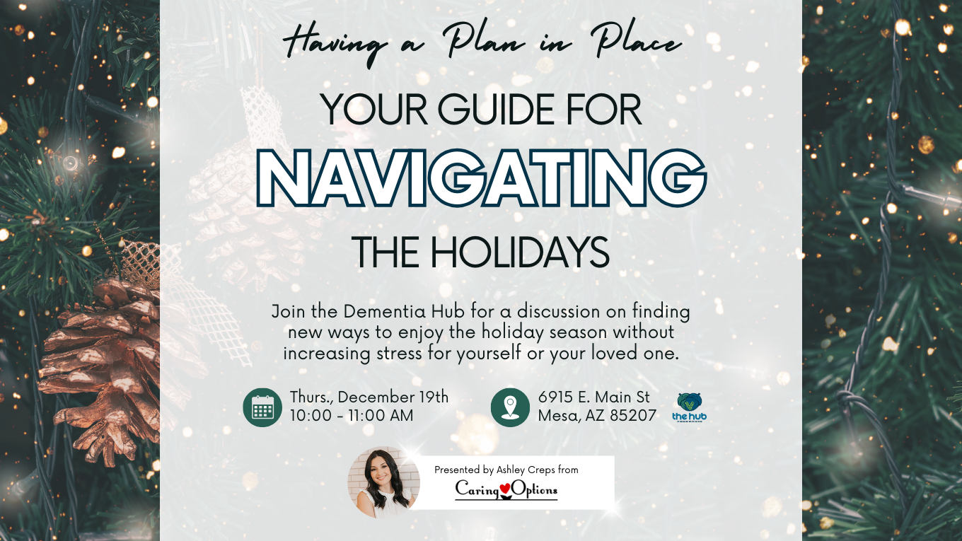 Having a Plan in Place: Your Guide to Navigating the Holidays with an aging loved one