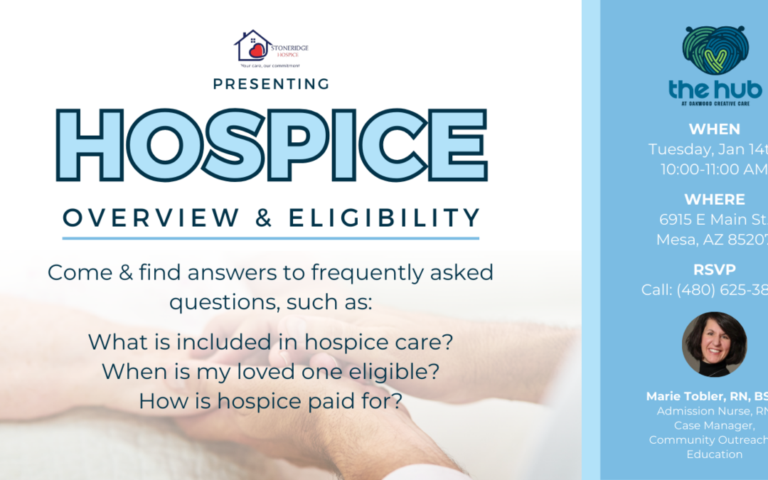 Stoneridge Hospice Presents Hospice Overview & Eligibility