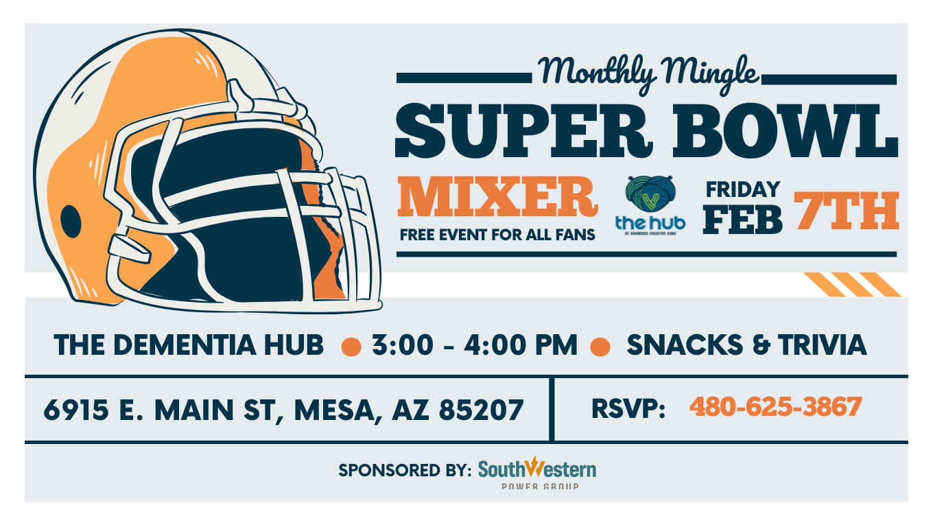 Super Bowl Monthly Mixer at The Dementia Hub by Oakwood Creative Care